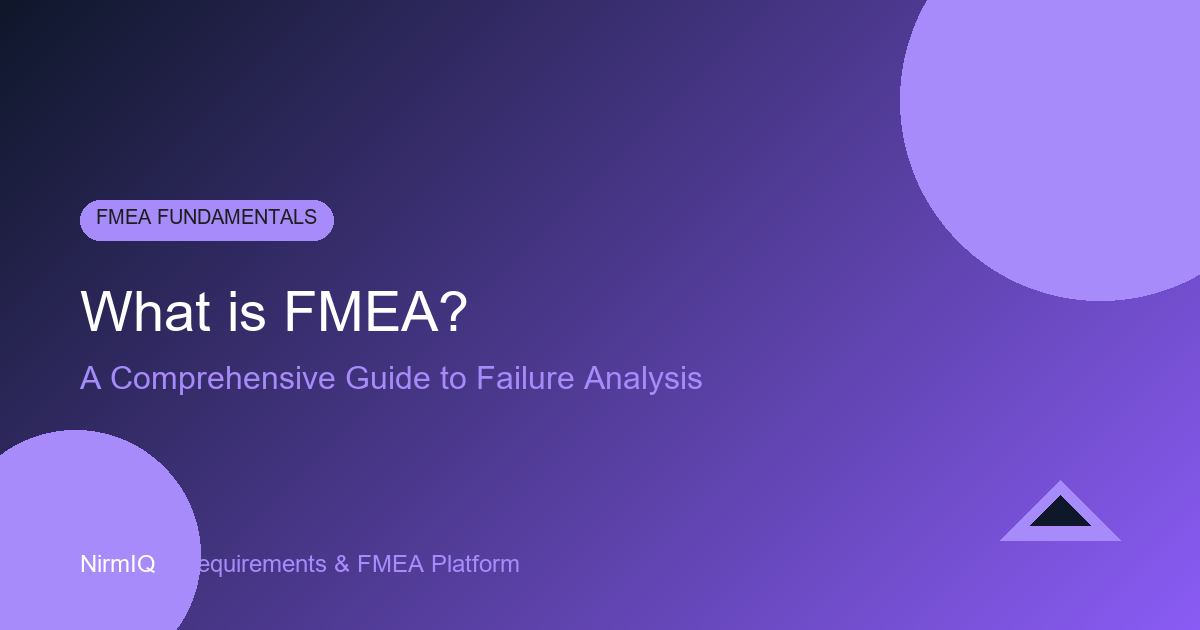 The Overlooked Danger of Ignoring FMEA – And How NirmIQ Fixes It